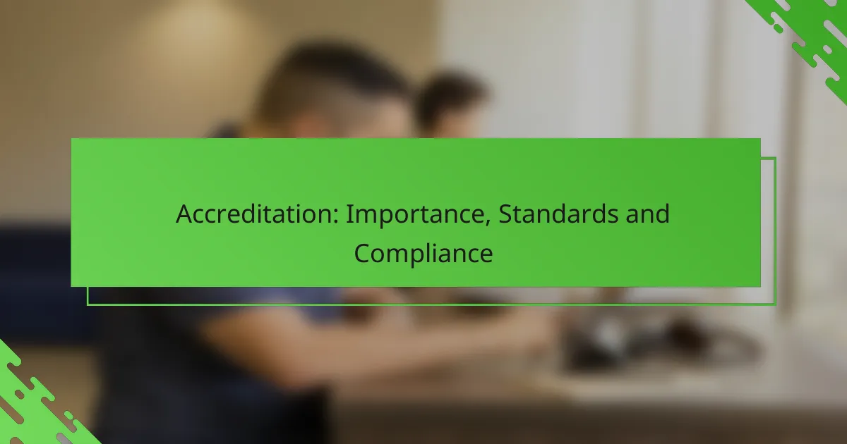 Accreditation: Importance, Standards and Compliance