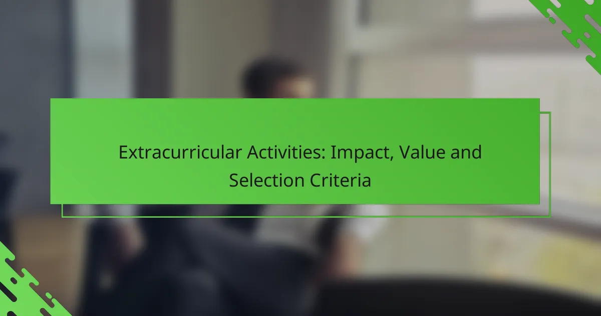 Extracurricular Activities: Impact, Value and Selection Criteria