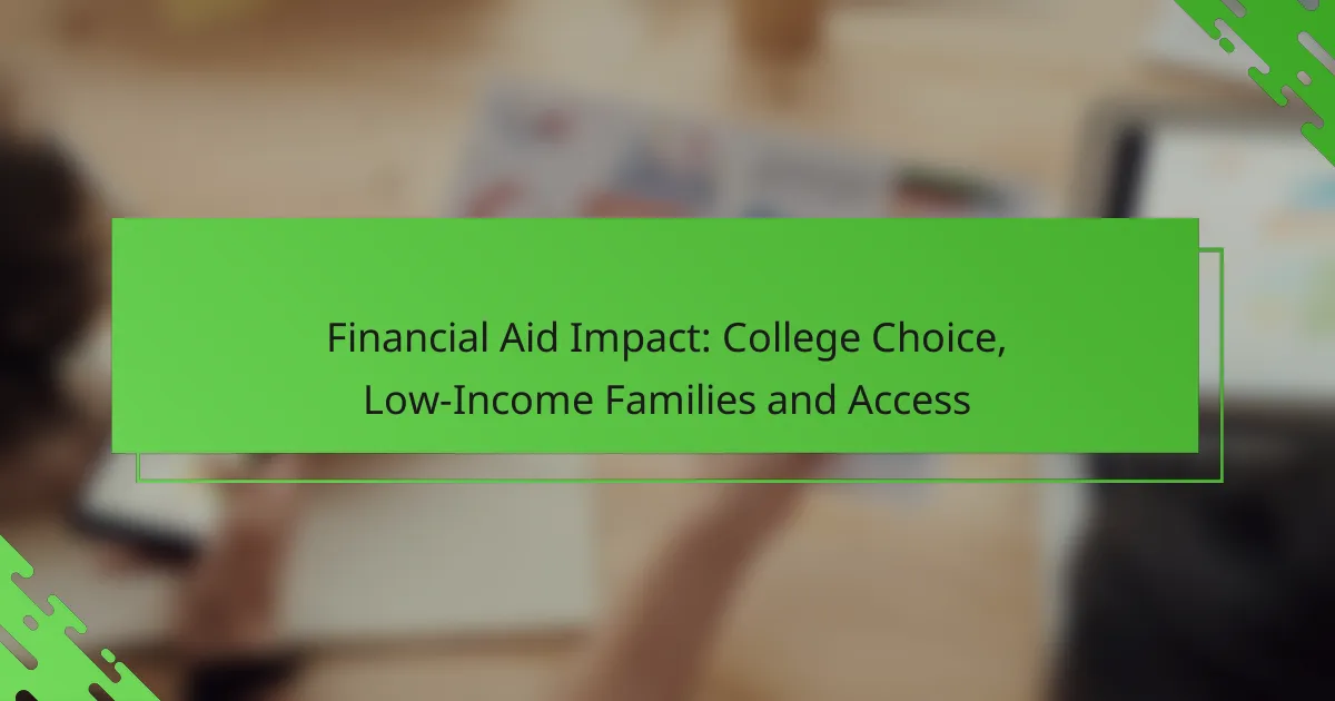 Financial Aid Impact: College Choice, Low-Income Families and Access