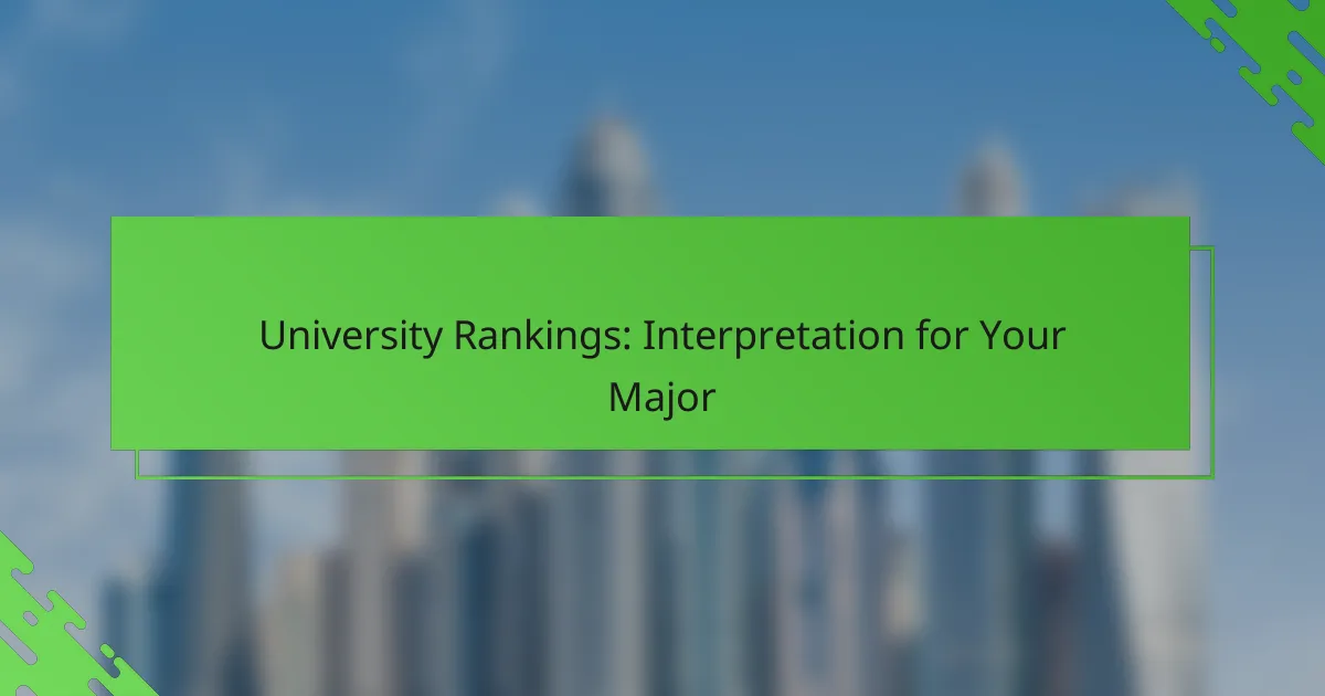 University Rankings: Interpretation for Your Major
