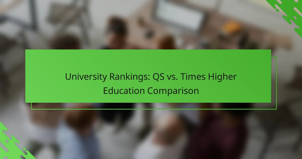 University Rankings: QS vs. Times Higher Education Comparison