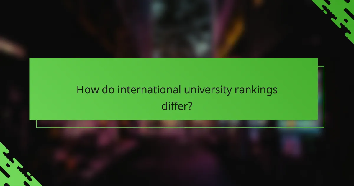 How do international university rankings differ?