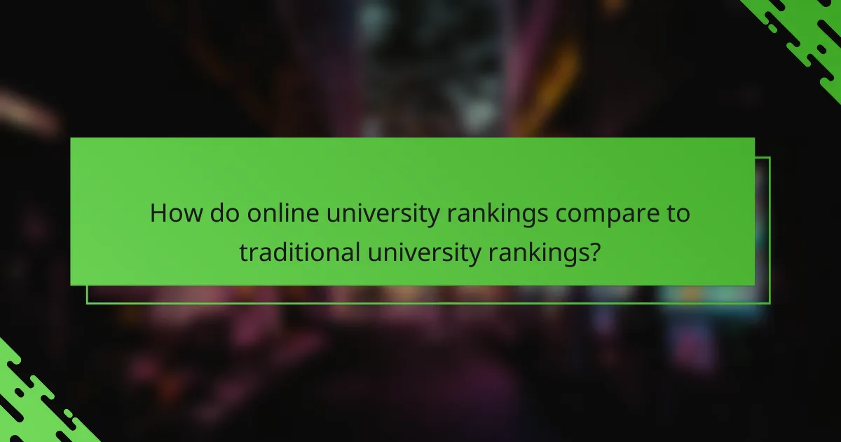 How do online university rankings compare to traditional university rankings?