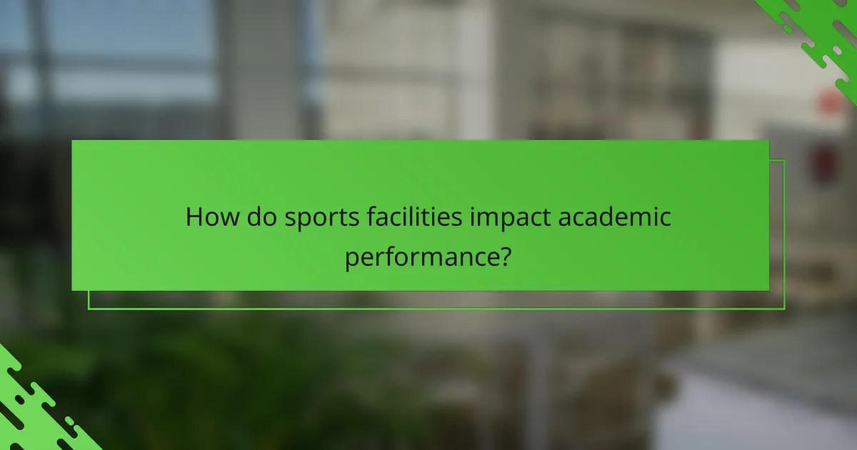 How do sports facilities impact academic performance?