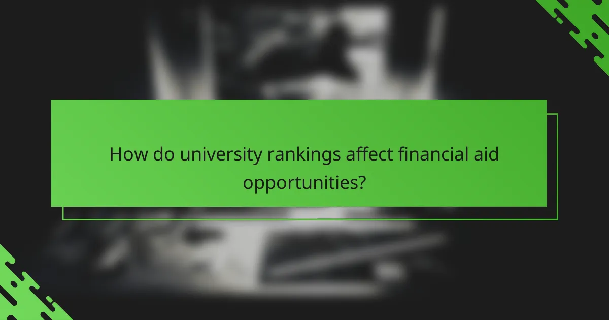 How do university rankings affect financial aid opportunities?