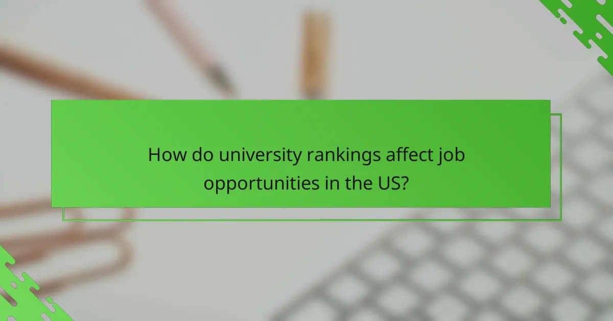 How do university rankings affect job opportunities in the US?