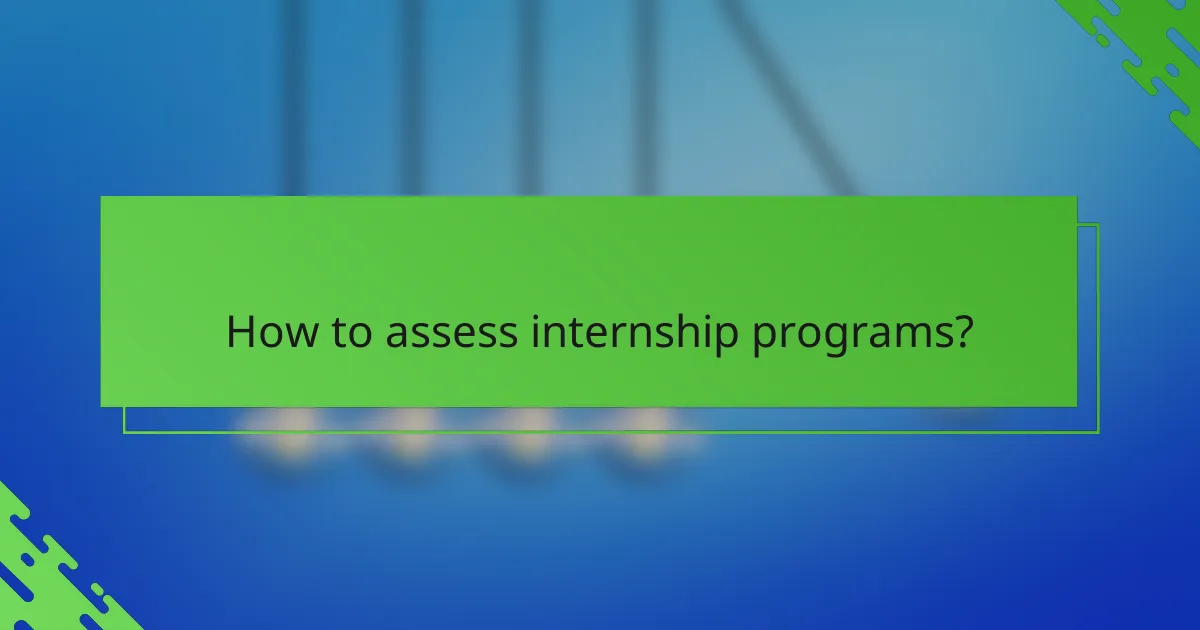 How to assess internship programs?