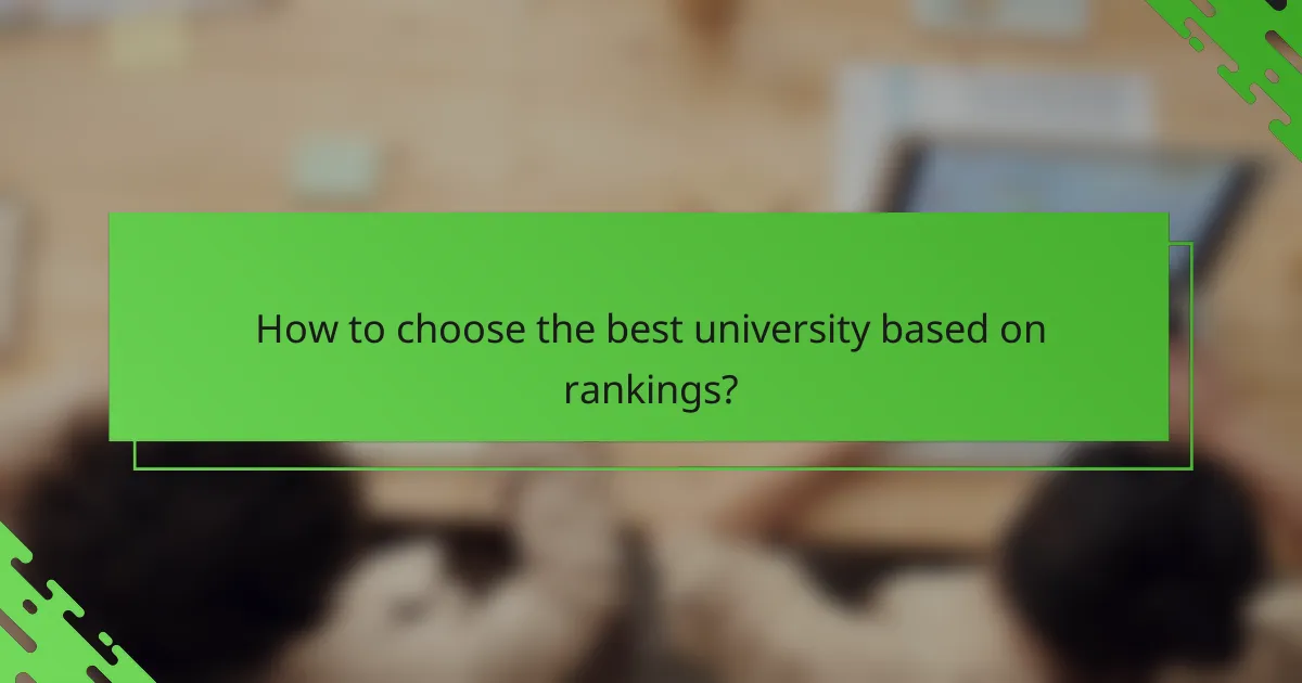 How to choose the best university based on rankings?