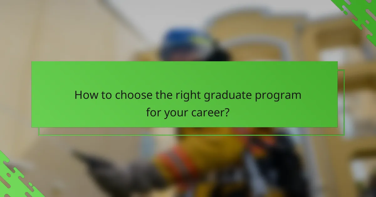 How to choose the right graduate program for your career?