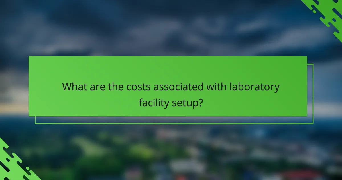 What are the costs associated with laboratory facility setup?