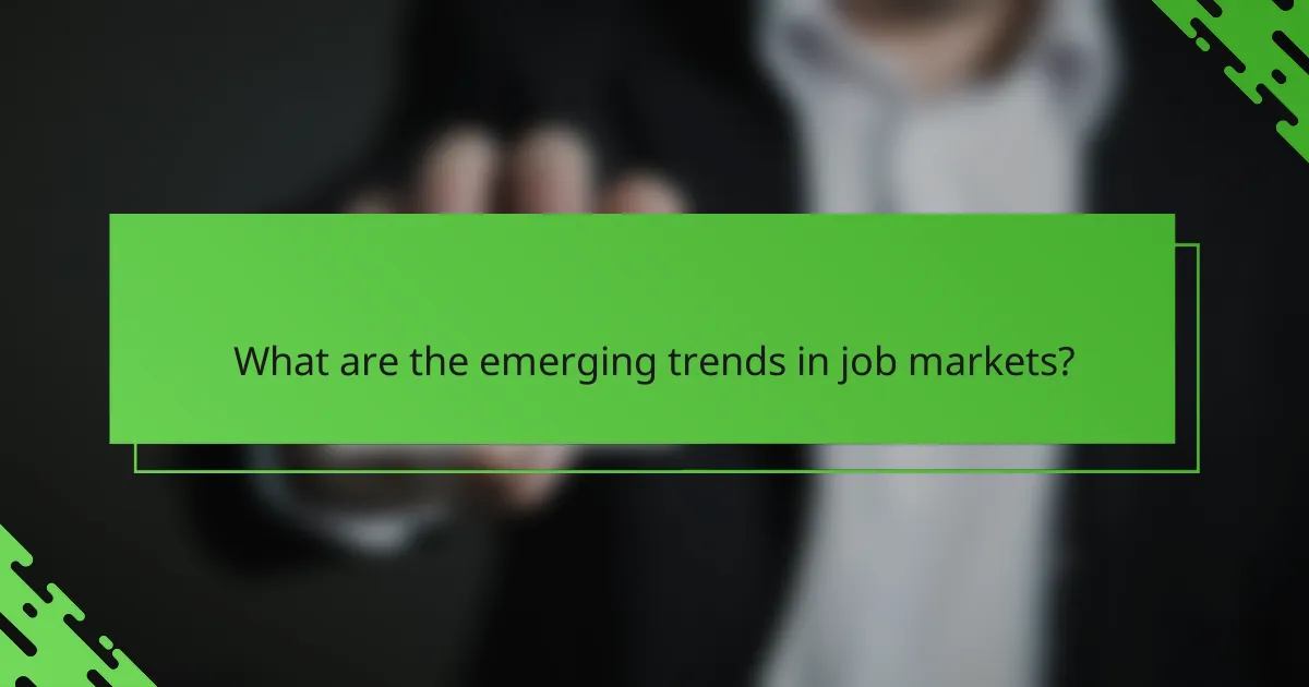 What are the emerging trends in job markets?