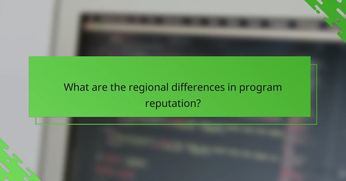 What are the regional differences in program reputation?