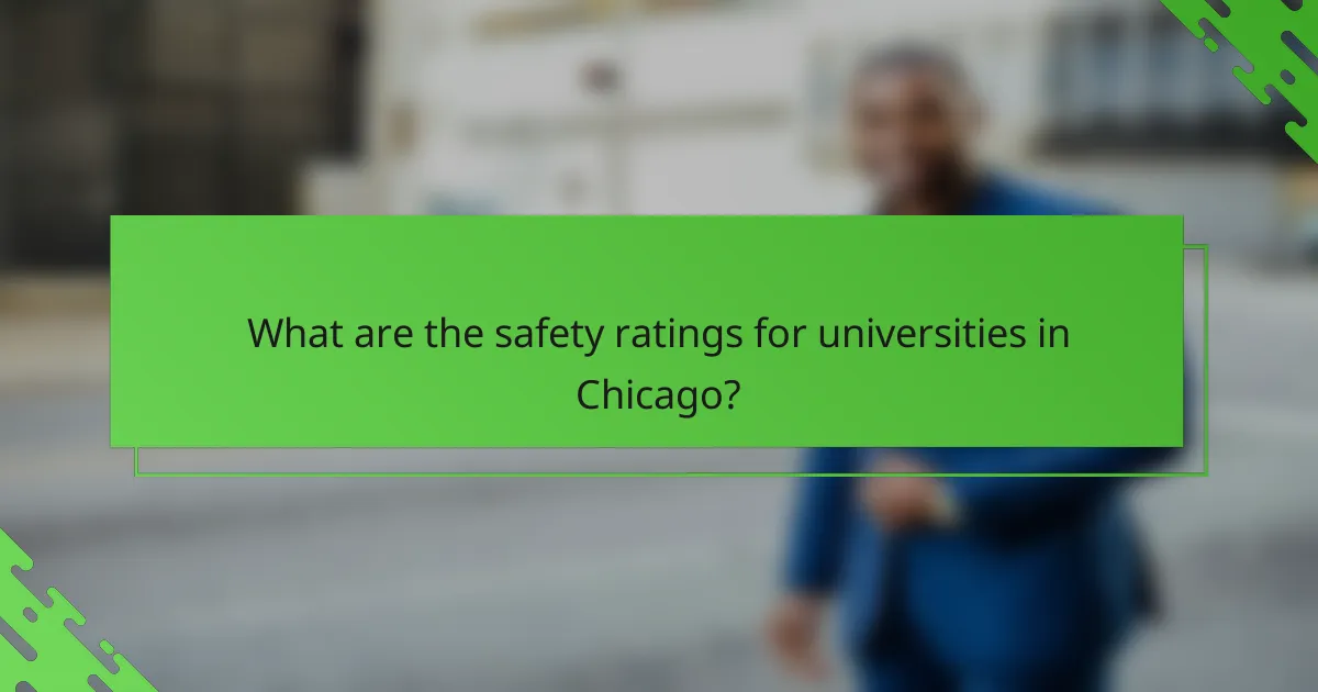 What are the safety ratings for universities in Chicago?