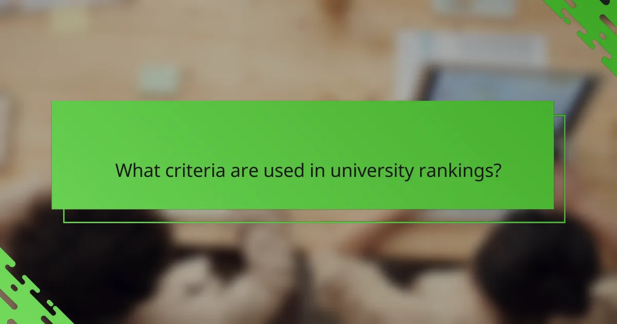 What criteria are used in university rankings?