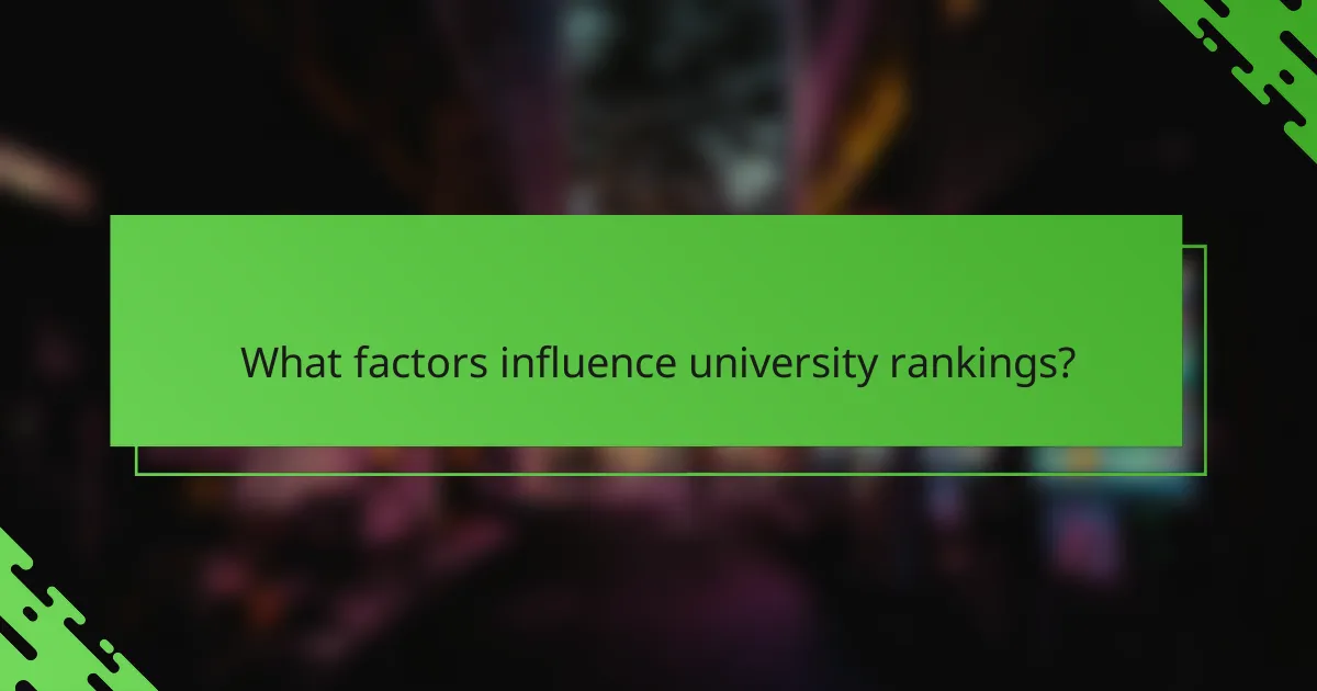 What factors influence university rankings?